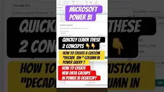 Power Query ➡️ How to Create a Custom Column ➡️ DECADE BIN ➡️ Microsoft Power BI ✨New Data Groups✨