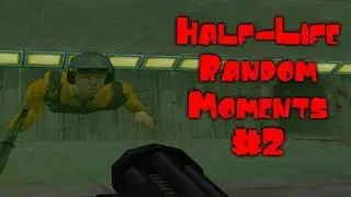 Half-Life | Random Moments #2