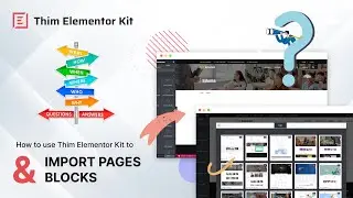 [Eduma]: How to use Thim-Elementor-Kit to import/customize Pages and Blocks