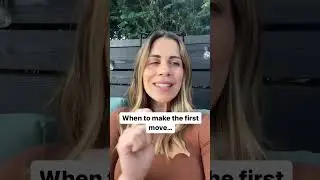 When To Make The First Move...