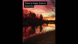 There Is Hope, Even In Adversity (Original Music)