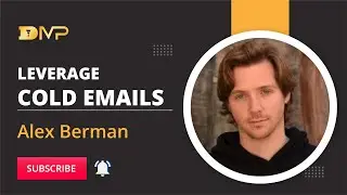 How to leverage Cold Emails for your Business ft. Alex Berman