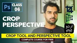Crop Tool - Perspective Crop Tool in Photoshop - Adobe Photoshop 2022 - Class 6