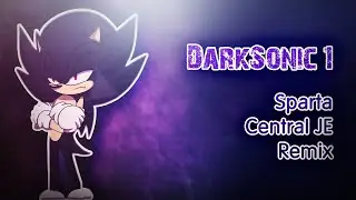 DarkSonic1 - Sparta Central JE Remix