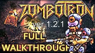 ЗОМБОТРОН ver 1.2.1 - (Полное Прохождение) ZOMBOTRON 2019 (PC) [FULL Walkthrough] (БЕЗ КОММЕНТОВ))