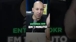 Entenda OKR em 1 MINUTO! ⏳