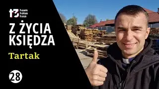 Z życia księdza - odc. 28 Tartak