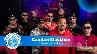 Capitán Eléctrico: Entre tus dedos | El Ensayadero