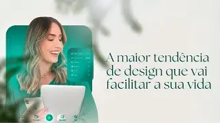 A tendência de design que vai facilitar a sua vida | Esquenta para o Curso Gratuito 2/6