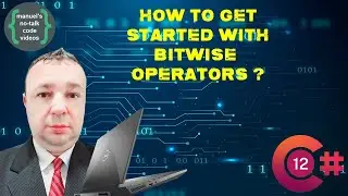 C# 12 - 9. How to get started with Bitwise Operators ?