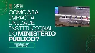 Fábio Medina Osório: como IA impacta unidade institucional do Ministério Público?