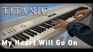 Titanic - My heart will go on Piano cover