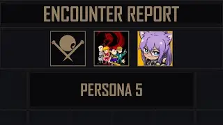 Persona 5 | Encounter Report