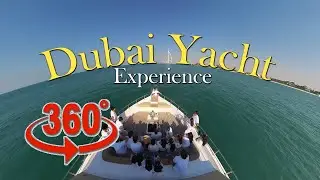 Experience Dubai Yacht Cruise in 360 Video
