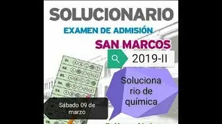 Examen admisión San Marcos 2019 II (Sábado 9/03) Solucionario de química