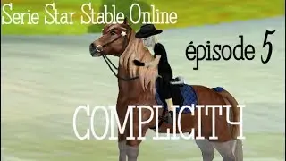 ~♥Série Star Stable♥~ Complicity épisode 5