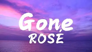 ROSÉ - Gone (Lyrics)