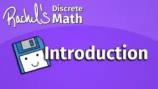 Rachel's Discrete Math Course - Introduction to Discrete Math (Lecture 0)
