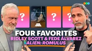 Four Favorites with Ridley Scott and Fede Álvarez (Alien: Romulus)