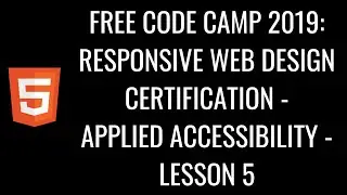 Free Code Camp 2019 Responsive Web Design Certification - Applied Accessibility Lesson 5