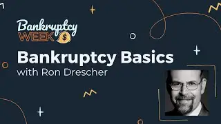 Bankruptcy Basics with Ron Drescher