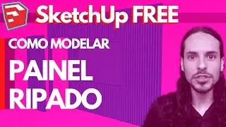 SketchUp Free - Painel Ripado