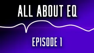 All About EQ | Episode. 1 - High Pass & Low Pass Filter