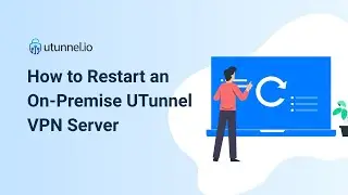 How to Restart UTunnel VPN Service on an On Premise VPN Server