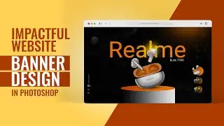 Impactful Website Banner Design | Photoshop Tutorial | Realme | 