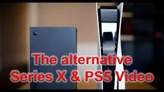 The Alternative Series X and PS5 Video