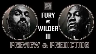 Tyson Fury vs Deontay Wilder 3   Preview & Prediction