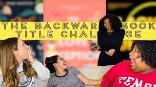 backwards book title challenge ft. booktube besties @LetMeintheLibrary & @theroomiesdigest