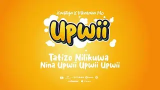 Kadilida X Mkataba Mc - UPWII (Official Singeli Music) Alipo Sema Moyo Moyo