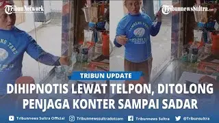 Video Viral Pria Kirim Uang Bisik bisik Jadi Korban Hipnotis, Ditolong Penjaga Konter Sampai Sadar