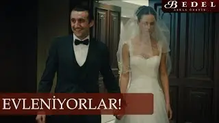 Vedat ile Begüm evleniyor! - Bedel
