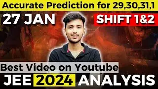 🔥JEE 2024 - 27 January Most Accurate Analysis | Prediction for upcoming shifts | #iit #iitjee #jee