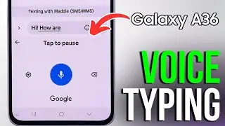 Samsung Galaxy A36 Guide - Enable and Use Voice Typing with Samsung and Google Keyboards
