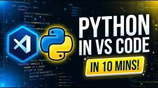 Python in VS Code: Fast & Easy Beginner Setup (in 10 mins)