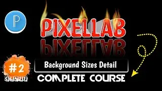 Pixellab complete course || Background sizes detail ||class 2