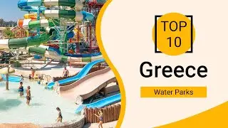 Top 10 Best Water Parks in Greece | English