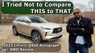 I Tried Not To Compare This QX60 to THAT - 2023 Infiniti QX60 Autograph AWD Review