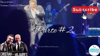 Cristian Castro & Manuel Mijares. Hits Tour homenaje a José José y Juan Gabriel 10-08-2021(Parte#2)