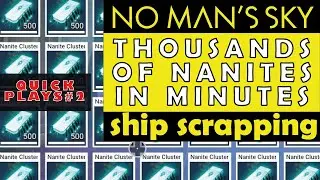 Quick Plays # 2 How to get Nanites in No Man's Sky | Scrapping Ships and Pugneum | Best Method!
