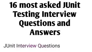 16 most asked JUnit Interview Questions and Answers