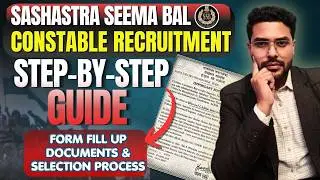 SSB Constable  Step by Step Form Fill up, Documents & Selection Process | SSB online Application