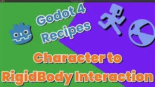 Godot 4: Character to Rigid Body Interaction