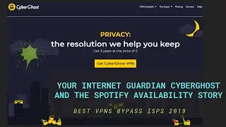 Your Internet guardian CyberGhost and the Spotify availability story - Best VPNs bypass ISPs 2019