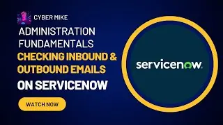 Checking Inbound & Outbound Emails | ServiceNow System Admin Fundamentals
