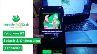 Ingredients2Cook | Project Progress #2 | Splash & Onboarding (Frontend)