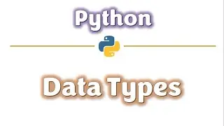 Python- Data Types | Data Types used in Python | Various Data Types in Python | Learners Region